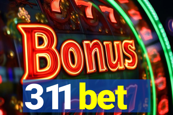 311 bet